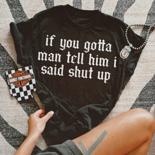 Shut Up Graphic Tee